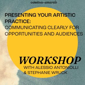 Presenting Your Artistic Practice: Communicating Clearly for Opportunities and Audiences